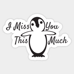 I miss you this much - cute Penguin and text Sticker